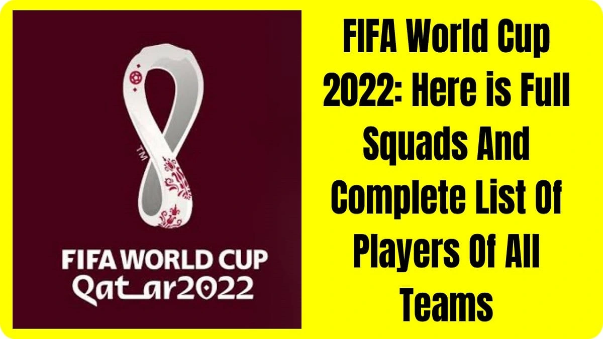 FIFA World Cup 2022 Here is Full Squads And Complete List Of Players